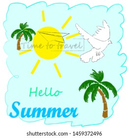 Hello Summer.Holiday scene with palms,sun and flying pigeon.Time to travel.Time for fun.Vacation.