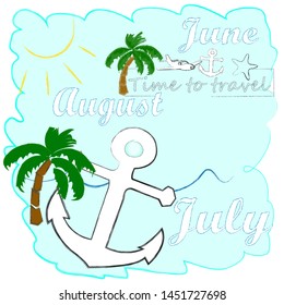 Hello Summer.Holiday scene with sea,palm,sun and anchor.Time to travel.Vacation.