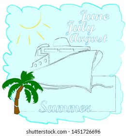 Hello Summer.Holiday scene with ship,sea and palm.Time to travel.Vacation.