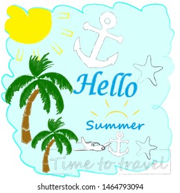 Hello Summer.Holiday scene with Sun,palm,anchor and se star.Time to travel.Time for fun.Vacartion.