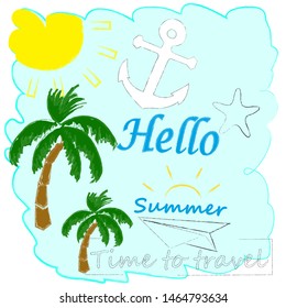 Hello Summer.Holiday scene with Sun,palms,anchor and sea star.Time to travel.Time for fun.Vacation.