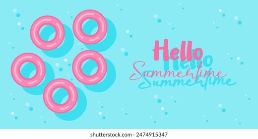 Hello summertime banner. Flat vector illustration with pool rings and text.