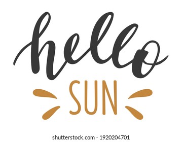 Hello Sun hand drawn lettering logo icon. Vector phrases elements for planner, cards, banners, posters, mug, scrapbooking, pillow case, wall decor, phone cases and clothes design. 