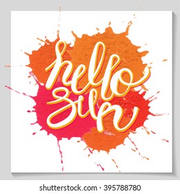 hello sun  lettering text i calligraphic curly juicy style. Inscription for prints, posters, cards, invitations. Hand drawn vector illustration, web design element, yellow on purple spray paint burst