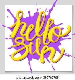 hello sun  lettering text i calligraphic curly juicy style. Inscription for prints, posters, cards, invitations. Hand drawn vector illustration, web design element, yellow on purple spray paint burst