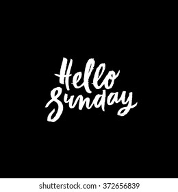 "Hello Sunday".
Conceptual handwritten phrase. Hand drawn lettering design. Hand lettered calligraphic design for your designs: t-shirt, poster, social media post, cards, etc. Vector illustration.