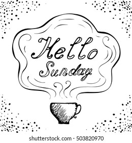 Hello Sunday cup vector background with hand drawn letters. Black and white doodle design