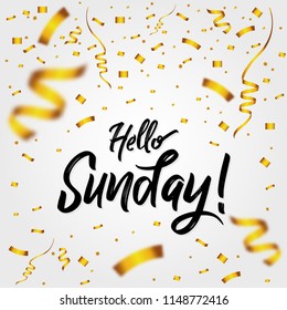 Hello Sunday with Golden Confetti - Today, Day, weekdays, calender, Lettering, Handwritten, vector for greeting