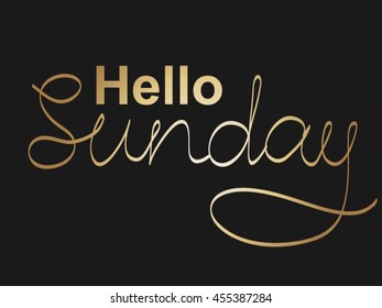 Hello sunday. Hand drawn typography poster in gold color. Vector illustration.