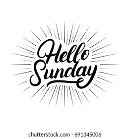 Hello Sunday hand written lettering quote. Inspirational calligraphy phrase for card, poster, photo overlay. Vector illustration.