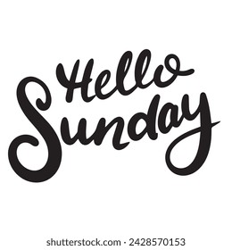 Hello Sunday inscription. Text banner Hello Sunday. Hand drawn vector art. 