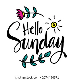 Hello Sunday lettering. Hand written phrase. Greeting card concept.
