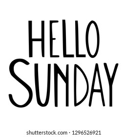 Hello Sunday. New day greeting caption. Social media, blog, print, card template. Minimalist vector design.