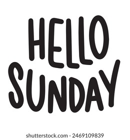 Hello Sunday text lettering. Hand drawn vector art.