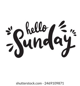 Hello Sunday text lettering. Hand drawn vector art.