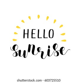 Hello sunrise. Lettering vector illustration. Great for postcards, prints and posters, greeting cards, home decor, apparel design and more.