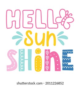 Hello Sunshine - Hand drawn summer sunshine illustration with summer word. Holiday color poster. Good for scrap booking, posters, greeting cards, banners, textiles, gifts, shirts, mugs.