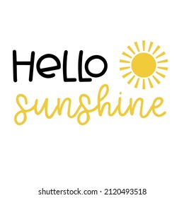 Hello sunshine Hand drawn typography poster. Conceptual handwritten phrase  Hand lettered calligraphic design. Inspirational vector