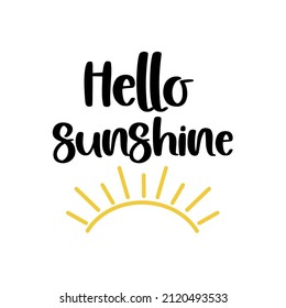 Hello sunshine Hand drawn typography poster. Conceptual handwritten phrase  Hand lettered calligraphic design. Inspirational vector