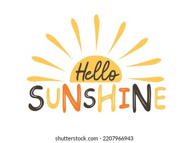 Hello sunshine. Hand drawn typography poster. Modern calligraphy and hand lettering. Inspiration vector illustration