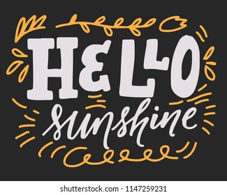 Hello, sunshine. Hand lettering for your design. Vector illustration 