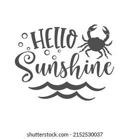 Hello sunshine inspirational slogan inscription. Vector summer funny quote. Illustration for prints on t-shirts and bags, posters, cards. Isolated on white background.