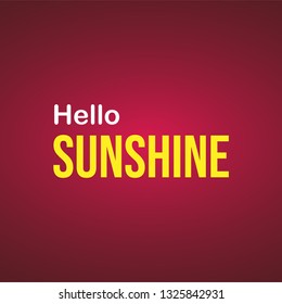 hello sunshine. Life quote with modern background vector illustration