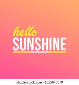 hello sunshine. Life quote with modern background vector illustration