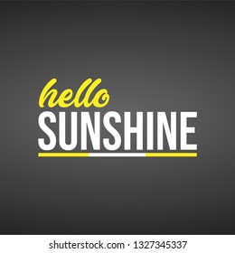 hello sunshine. Life quote with modern background vector illustration