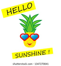 hello sunshine with pineapple and sunglasses,colorful vector illustration for t-shirt print,poster,banner