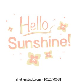 "Hello Sunshine" spring greeting.  Letters are integrated into the vector illustration and will scale with image.  No editable text.  Transparent background in vector file.