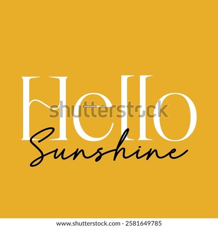hello sunshine text on yellow background.