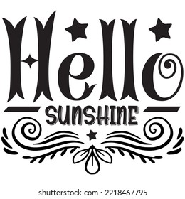 Hello Sunshine T-shirt Design Vector File.