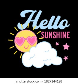 HELLO SUNSHINE TYPOGRAPHY, ILLUSTRATION OF A SUN WITH GLASSES, VECTOR OF A WHITE CLOUD, SLOGAN PRINT