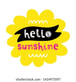 Hello Sunshine. Vector doodle poster with phrase and decor elements. Typography card in white background, color image. Design for t-shirt and prints.