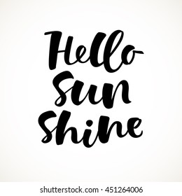 Hello sunshine vector lettering illustration. Hand drawn phrase. Handwritten modern brush calligraphy for invitation and greeting card, t-shirt, prints and posters