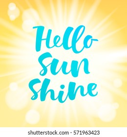 Hello sunshine vector lettering illustration. Hand drawn phrase. Modern brush calligraphy for invitation and greeting card, t-shirt, prints and posters. Sunshine background