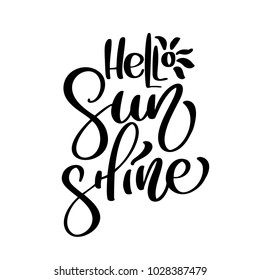 Hello Sunshine vector Summer Handwritten illustration, background. Fun quote hipster design logo or label. Hand lettering inspirational typography poster, banner