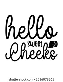 Hello Sweet Cheeks
- 1 EPS 
100% Vector File