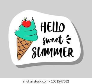 Hello sweet summer - summer badge with funny text and illustration. Vector.