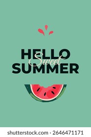 Hello sweet summer greeting card, poster with watermelon slice illustration on green background featuring splash accents and decorative typography for seasonal design and sunny fruit celebration art