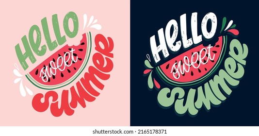 Hello sweet summer. Inspitarion hand drawn doodle lettering postcard about life. Lettering art for t-shirt design. Greeting card design.