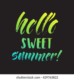 Hello sweet summer lettering card. Hand drawn ink illustration phrase for prints and posters, menu design, invitation and greeting cards. Handwritten modern brush calligraphy.