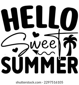 Hello Sweet Summer  SVG  T shirt design Vector File