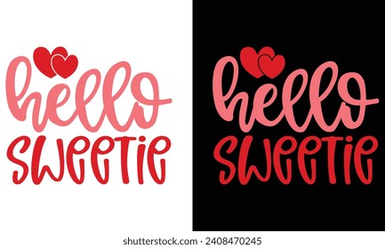 hello sweetie, awesome valentine t-shirt design vector file