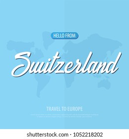 Hello from Switzerland. Travel to Europe. Touristic greeting card. Vector illustration