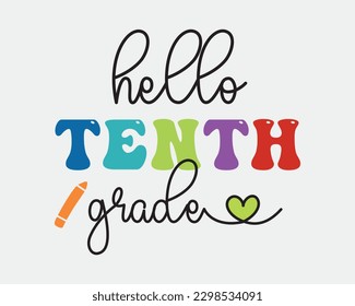 Hello Tenth grade Back to School quote retro typographic sublimation art on white background