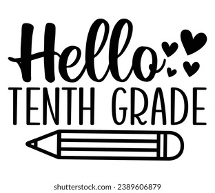 Hello Tenth Grade  Svg,100 Day School,Teacher,Football,Unlocked Gamer,rocked,Girls,happy,Kindergarten Life svg
