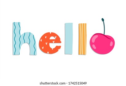 Hello text and a pink cherry. Trendy hand-drawn vector illustrated hello sign with a berry instead of O letter. Modern design for t-shirt print, greeting card and web. Funny pattern letters.