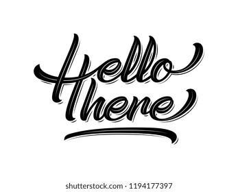 Hello there lettering script black on white background is a vector illustration about greeting